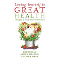 Loving Yourself to Great Health: Thoughts & Food?the Ultimate Diet