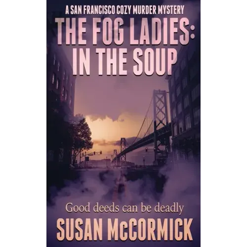 The Fog Ladies: In the Soup