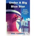 Under A Big Blue Star: Exotic Voyages of a Deck Cadet