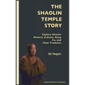 The Shaolin Temple Story: Explore Shaolin History, Culture, Kung Fu and Chán Tradition
