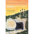 Resurrection: Texts and Interpretation, Experience and Theology