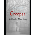 Creeper: A Slender Man Story