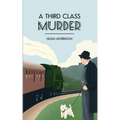 A Third Class Murder: a cozy 1930s mystery set in an English village