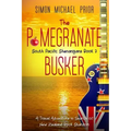 The Pomegranate Busker: A Travel Adventure in Search of New Zealand Rock Stardom