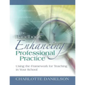 The Handbook for Enhancing Professional Practice: Using the Framework for Teaching in Your School