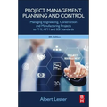 Project Management, Planning and Control: Managing Engineering, Construction and Manufacturing Projects to Pmi, APM and BSI Standards
