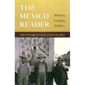 The Mexico Reader: History, Culture, Politics