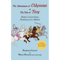 The Adventures of Odysseus & the Tale of Troy: Homer's Great Epics, Rewritten for Children (Illustrated Hardcover)