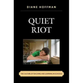 Quiet Riot: The Culture of Teaching and Learning in Schools