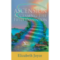 Ascension-Accessing the Fifth Dimension