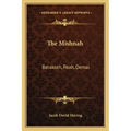 The Mishnah: Berakoth, Peah, Demai
