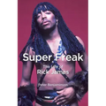 Super Freak: The Life of Rick James