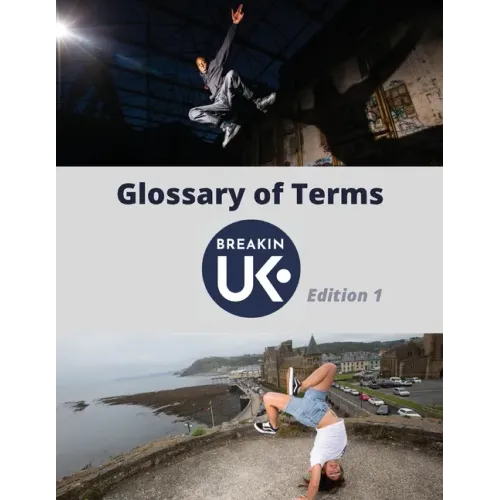 UK Breakin' Glossary of Terms - Edition One