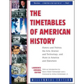 The Timetables of American History: History and Politics, the Arts, Science and Technology, and More in America and Elsewhere