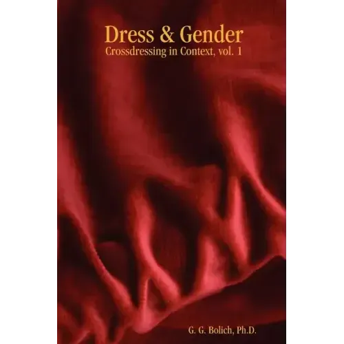 Dress & Gender: Crossdressing in Context, vol. 1