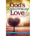 God's Transforming Love: Faith, Restoration, and Purpose