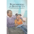 Remembering for Both of Us: A Child Learns about Alzheimer's