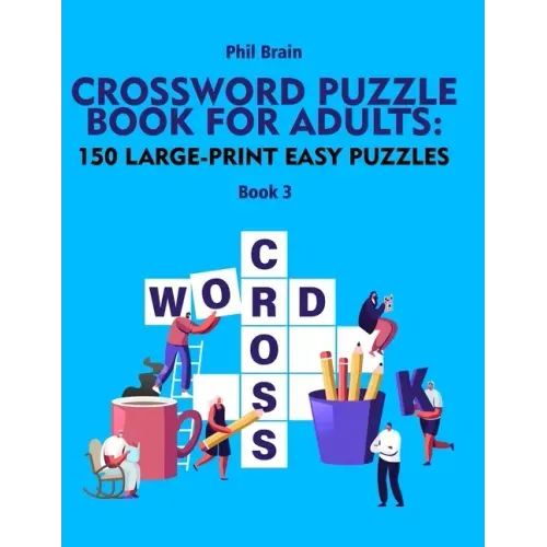 Crossword Puzzle Book for Adults: 150 Large-Print Easy Puzzles (book 3)