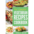 Vegetarian Cookbook: Delicious Vegan Healthy Diet Easy Recipes For Beginners Quick Easy Fresh Meal With Tasty Dishes: Kitchen Vegetarian Re
