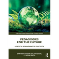 Pedagogies for the Future: A Critical Reimagining of Education