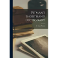 Pitman's Shorthand Dictionary [microform]