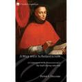 A Way Into Scholasticism: A Companion to St. Bonaventure's the Soul's Journey Into God