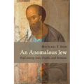 An Anomalous Jew: Paul Among Jews, Greeks, and Romans