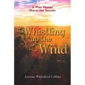 Whistling Up the Wind: A Wise Woman Shares Her Secrets