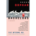 Orphan Bachelors: A Memoir