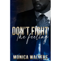 Don't Fight The Feeling