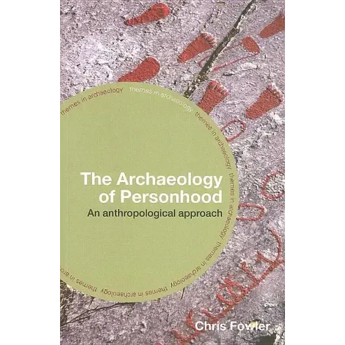 The Archaeology of Personhood: An Anthropological Approach