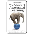 The Science of Accelerated Learning: Advanced Strategies for Quicker Comprehensi