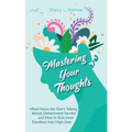 Mastering Your Thoughts: Mind-Hacks No One's Talking About, Detachment Secrets and How to Kick Inner Emotions Into High Gear