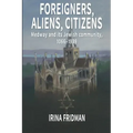 Foreigners, Aliens, Citizens: Medway and its Jewish Community, 1066-1939