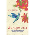 A fragile hold: Living with multiple sclerosis and other uncertainties