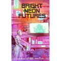 Bright Neon Futures: A Wholesome Cyberpunk Anthology
