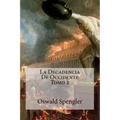 La Decadencia De Occidente Tomo 2
