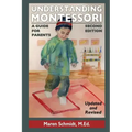 Understanding Montessori: A Guide for Parents: Second Edition