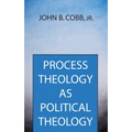 Process Theology as Political Theology