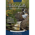 Waterfalls of Minnesota's North Shore and More, Expanded Second Edition: A Guide for Hikers, Sightseers and Romantics