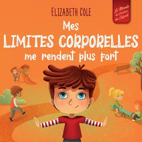 Mes limites corporelles me rendent plus fort: Un livre pour enfants traitant de la sécurité corporelle, de l'espace personnel et du consentement, qui
