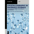 Crystallography in Materials Science: From Structure-Property Relationships to Engineering