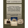 Turner Dairy Company, Petitioner, V. the United States of America. U.S. Supreme Court Transcript of Record with Supporting Pleadings