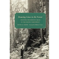 Drawing Lines in the Forest: Creating Wilderness Areas in the Pacific Northwest