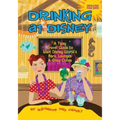 Drinking at Disney: A Tipsy Travel Guide to Walt Disney World's Bars, Lounges & Glow Cubes