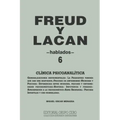 Freud Y Lacan: clínica psicoanalítica 6 hablados