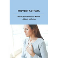 Prevent Asthma: What You Need To Know About Asthma: 25 Home Remedies For Asthma