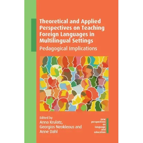 Theoretical and Applied Perspectives on Teaching Foreign Languages in Multilingual Settings: Pedagogical Implications