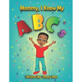 Mommy I Know My ABC's
