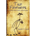 Tale Feathers: A Celebration of Birds, Birders and Bird Watching